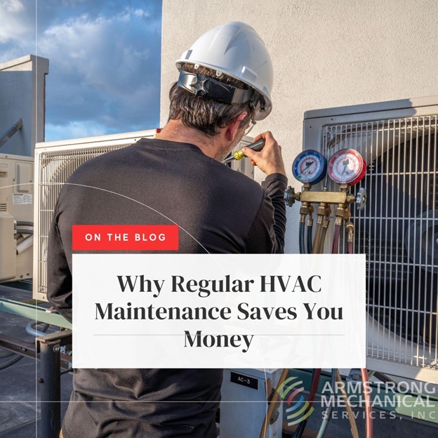 Why Regular HVAC Maintenance Saves You Money